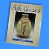 BK: Ash Glazes by Phil Rogers 1st Edition HB