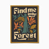 Find Me in the Forest - 12x16 Poster