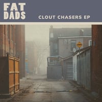 Fat Dads - Clout Chasers EP (Signed)