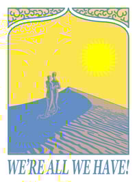 WE'RE ALL WE HAVE POSTER