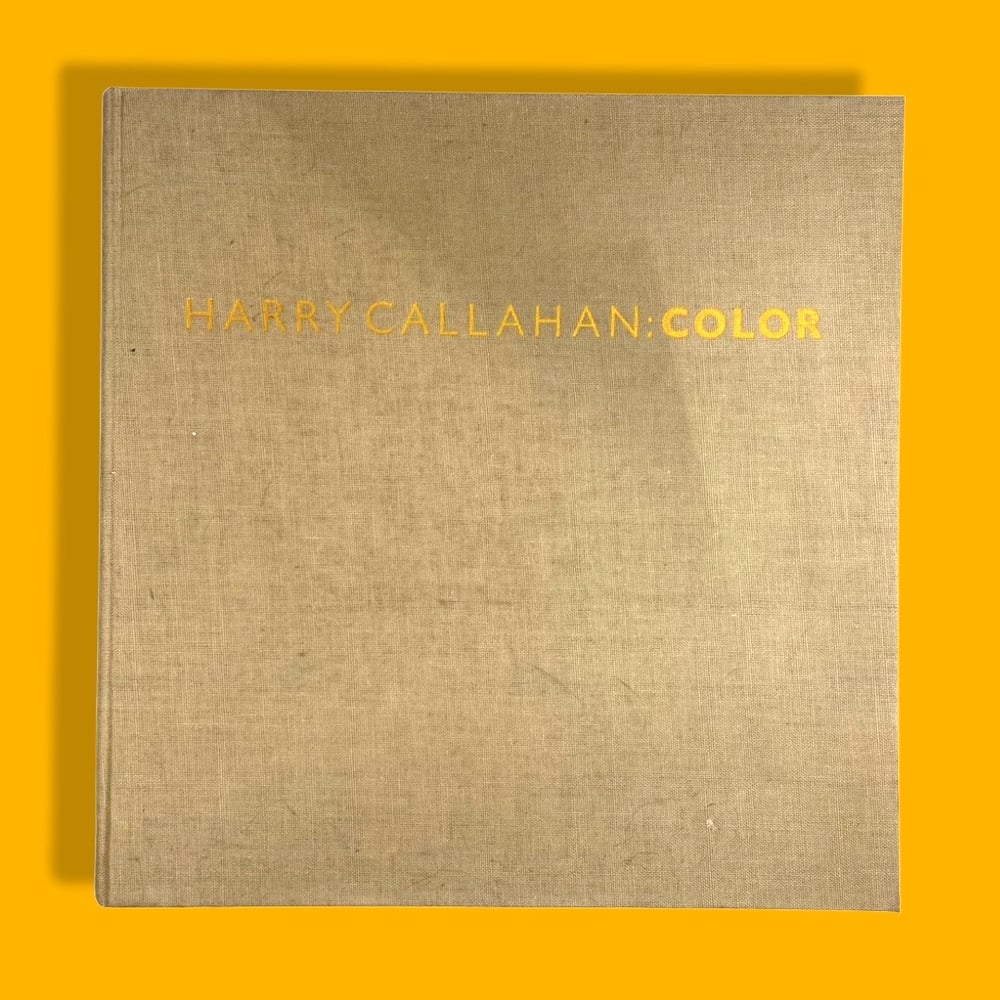 Harry Callahan : Color (1st Edition Clothbound Hardback)