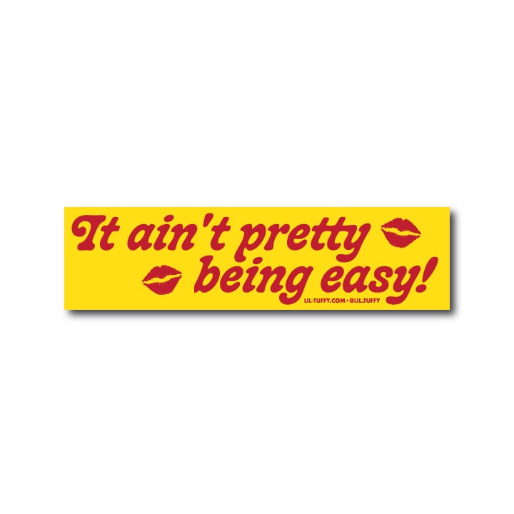 Image of It Ain't Pretty being Easy - Sticker