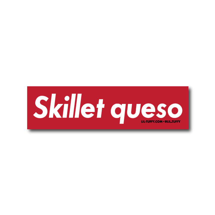 Image of "Skillet Queso" Supreme Sticker 