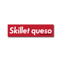 "Skillet Queso" Supreme Sticker 