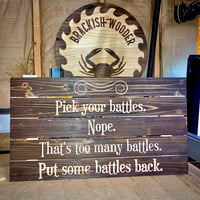 Image 1 of "Pick Your Battles" Sign - 26"x14.5" - Coffee Stained