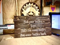 Image 4 of "Pick Your Battles" Sign - 26"x14.5" - Coffee Stained