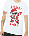 I DO IT FOR SHIRT
