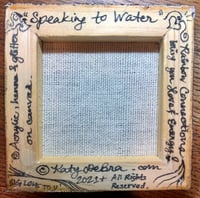 Image 5 of "Speaking to Water" by Katy DeBra, 3" x 3" x 0.4"