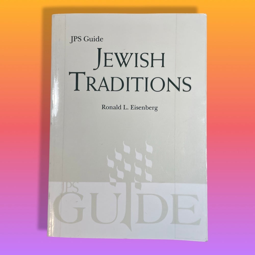 BK: Jewish Traditions by Ronald L. Rosenberg JPS Guide  (Jewish Publication Society) 
