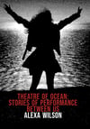 Theatre of Ocean: Stories of Performance Between Us