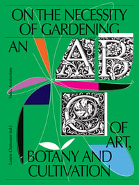 ON THE NECESSITY OF GARDENNING - Laurie CLUITMANS