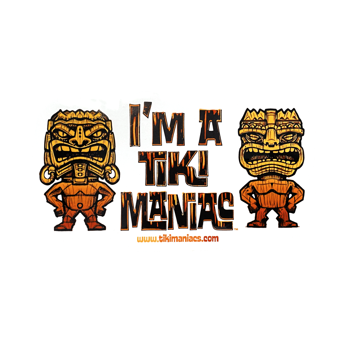 Image of "I'm a Tiki Maniac" Sticker