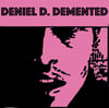 DENIEL D. DEMENTED Deniel D. Demented EP