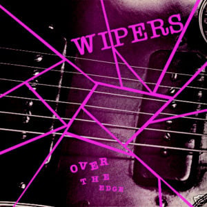 Image of THE WIPERS - Over The Edge LP