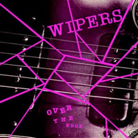 THE WIPERS - Over The Edge LP