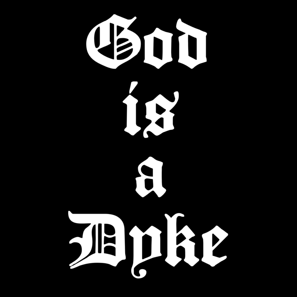 God is a Dyke Tshirt 