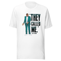 Image 1 of They Called Me! White Shirt (SHIPPING INCLUDED)