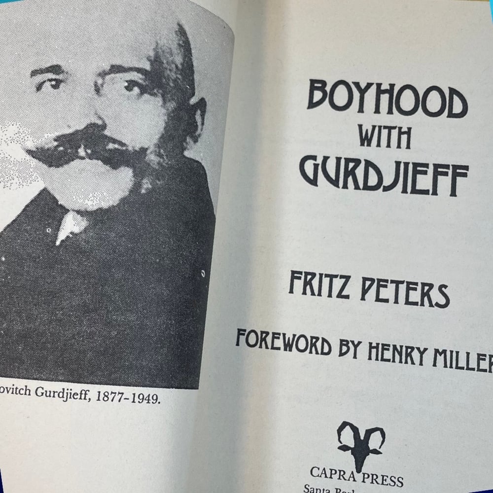 BK: Boyhood with Gurdjieff by Fritz Peters, Foreward by Henry Miller