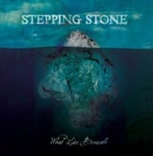 Image of Stepping Stone - What Lies Beneath CD-EP