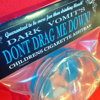 Image 4 of Don't Drag me Down - ASHTRAY w/ 8 x10 PRINT - Limited Edition