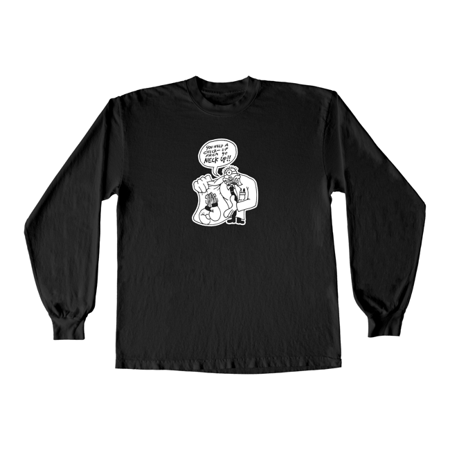 Friction "Neck Up Checkup" Longsleeve