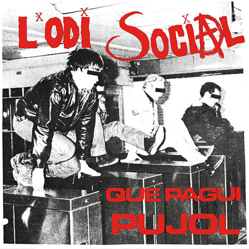 Image of L'Odi Social – "Que Pagui Pujol" 7" (35th Anniversary Edition)