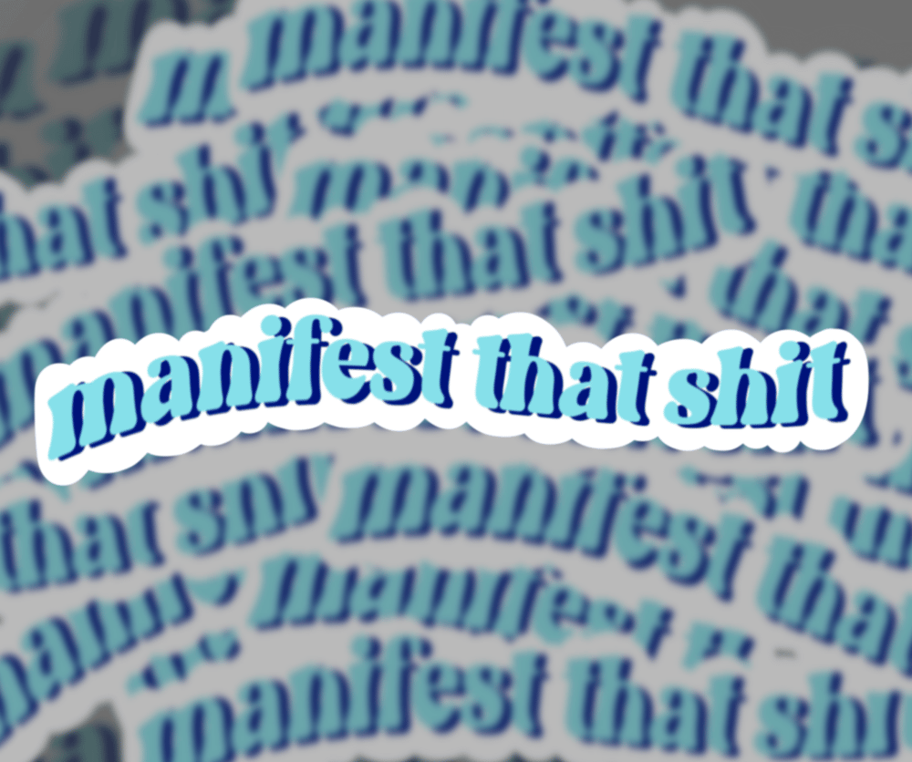 Image of manifest that sh*t sticker