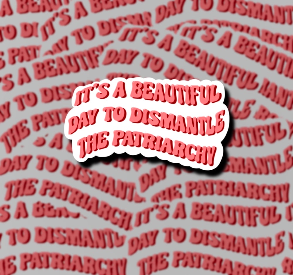 Image of dismantle the patriarchy sticker