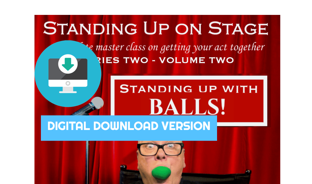 Image of STANDING UP ON STAGE WITH BALLS (DOWNLOAD VERSION)