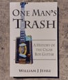 One Man's Trash: A History of the Cigar Box Guitar, by William J Jehle