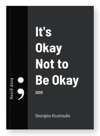 It's Okay Not to Be Okay - Hard Copy