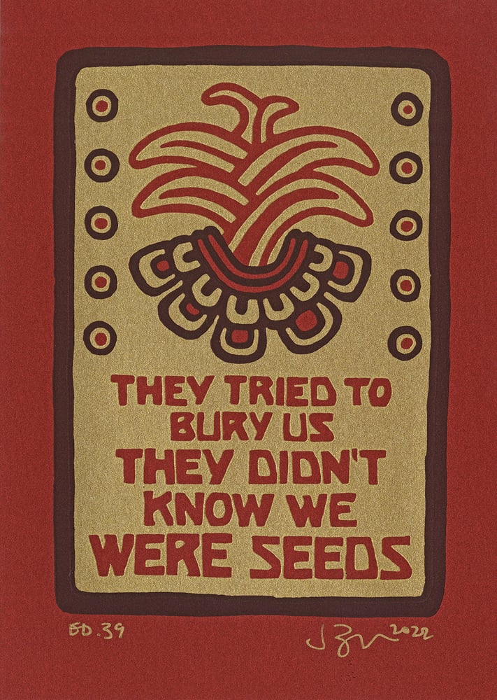 Image of They Tried to Bury Us, They DIdn't Know We Were Seeds (Metallic 2022)