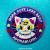 "More Cute Less Sad" - Embroidered Patch