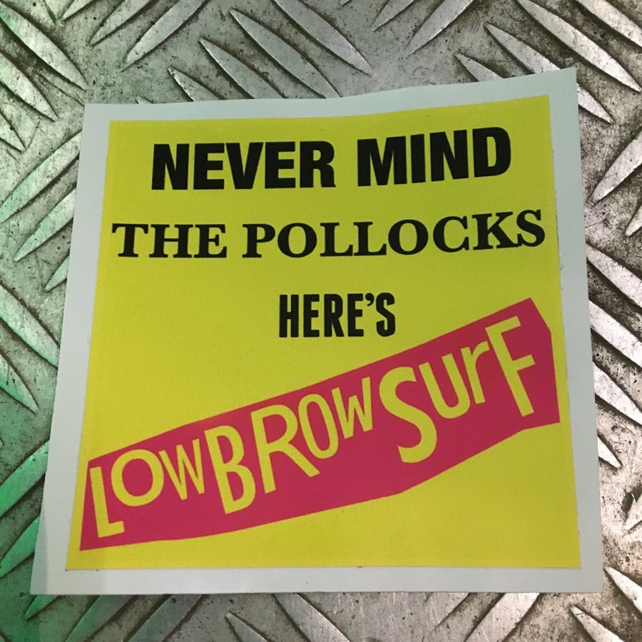 Image of Lowbrow surf never mind the pollocks sticker