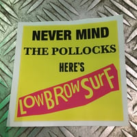 Lowbrow surf never mind the pollocks sticker