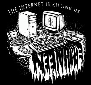 The Internet is Killing Us - Tshirt
