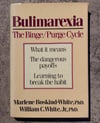 Bulimarexia: The Binge/Purge Cycle, by Marlene Boskind-White and William C. White