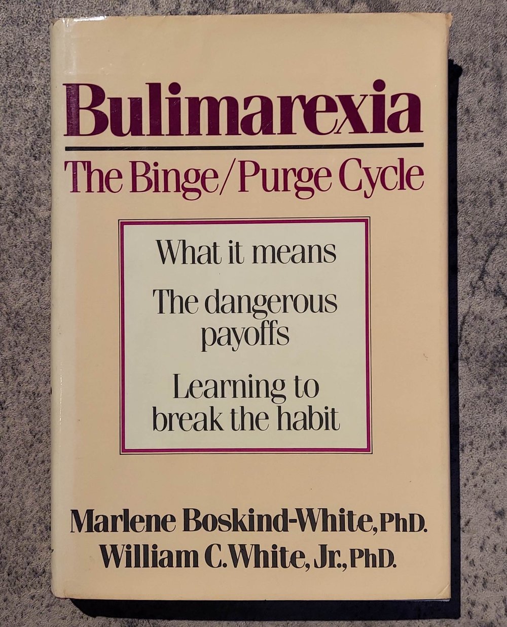 Bulimarexia: The Binge/Purge Cycle, by Marlene Boskind-White and William C. White