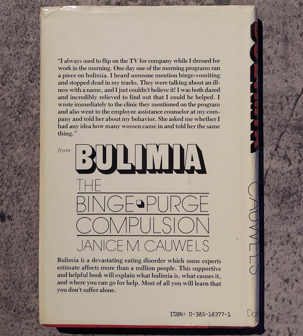 Bulimia: The Binge-Purge Compulsion, by Janice M. Cauwels