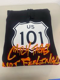 Image 1 of Catch Tags Not Feelings--Interstate CA Freeway Hoodies