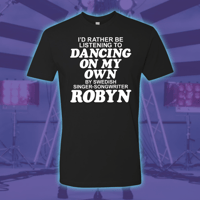 Dancing On My Own - t-shirt