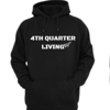 4TH QUARTER LIVING HOODIE - (LIMITED)