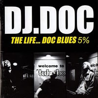 Image 1 of DJ DOC - The Life... DOC Blues 5%
