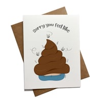 Image 1 of Sorry You Feel Like 💩 Card