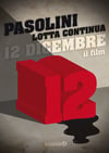 12 dicembre un film e un libro di Pier Paolo Pasolini, Lotta continua e Adriano Sofri