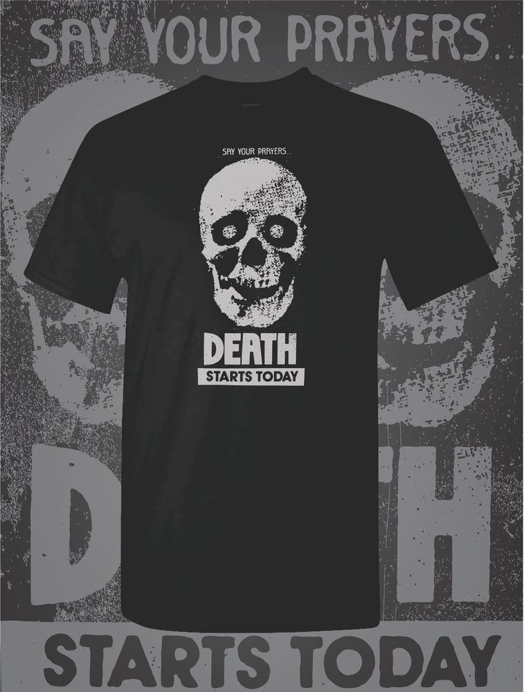 DEATH STARTS TODAY TEE
