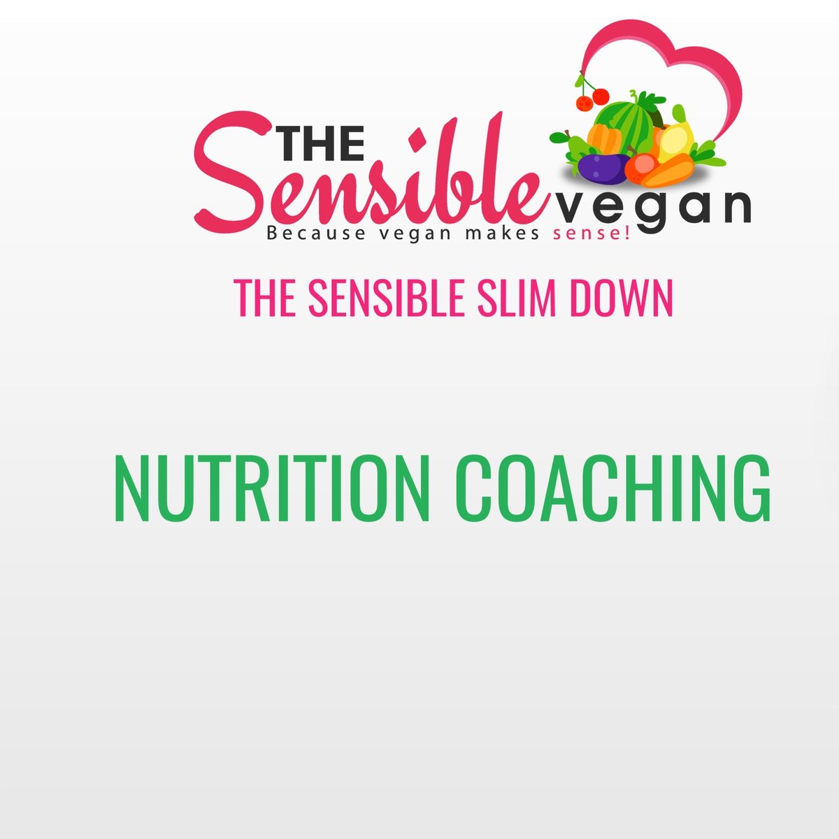 Holistic Nutrition and Weight Loss Coaching The Sensible Vegan