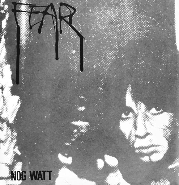 Image of Nog Watt - "Fear" 7"