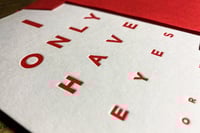 Image 4 of I Only Have Eyes For You | Valentines letterpress card
