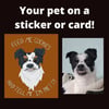 Custom pet portrait stickers or cards
